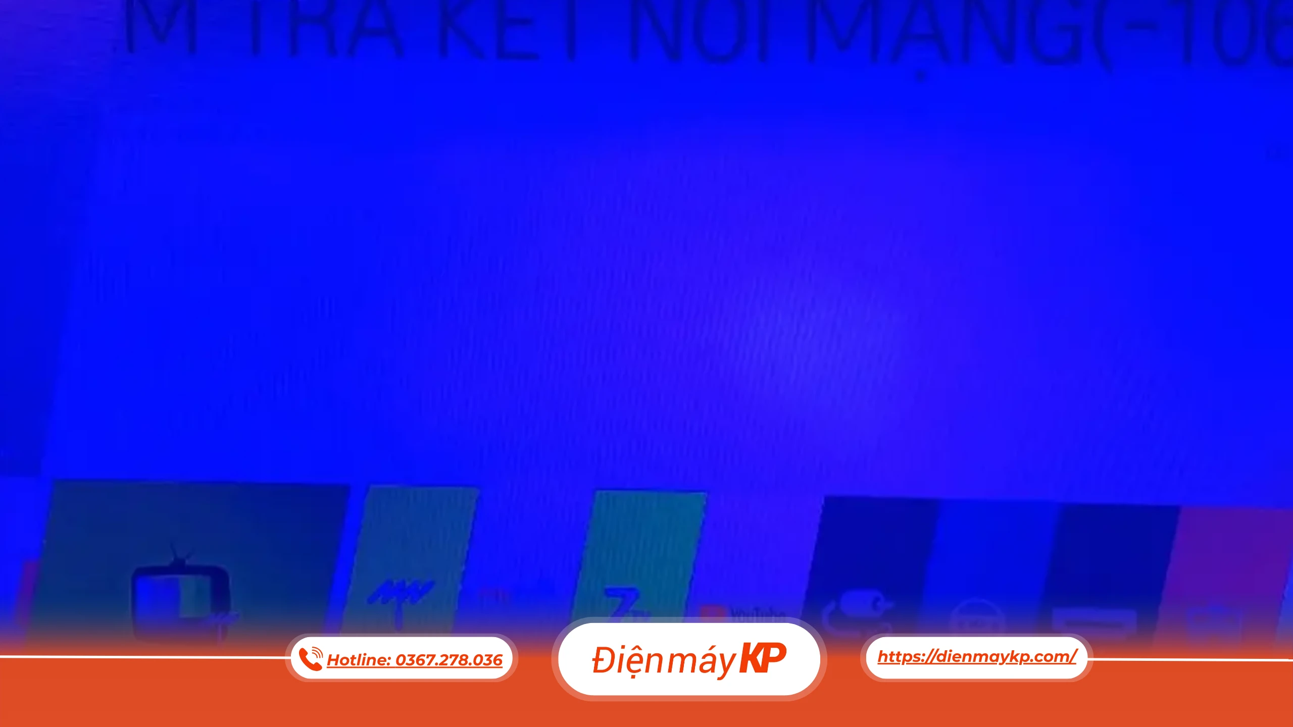 tivi hiện màn hình xanh, lỗi màn hình xanh trên tivi, cách xử lý tivi màn hình xanh, dienmayKP
